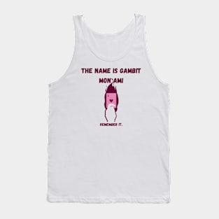 The name is Gambit mon ami Tank Top